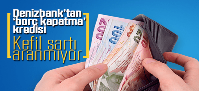 Denizbank Borç Kapatma Kredisi