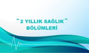 2 Yıllık Sağlık Bölümleri 2023 Taban Puanları