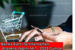 Banka Kartı ile İnternetten Alışveriş Yapılır Mı?