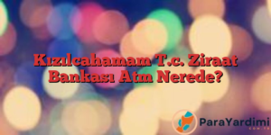 Kızılcahamam T.c. Ziraat Bankası Atm Nerede?