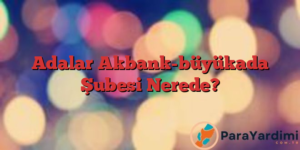 Adalar Akbank-büyükada Şubesi Nerede?