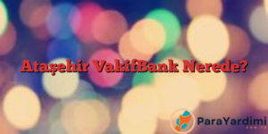 Ataşehir VakifBank Nerede?