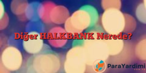 Diğer HALKBANK Nerede?