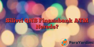 Silivri QNB Finansbank ATM Nerede?