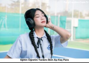 Eğitim Öğretim Yardımı Ekim Ayı Kaç Para