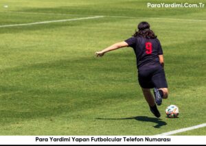 Para Yardimi Yapan Futbolcular Telefon Numarası