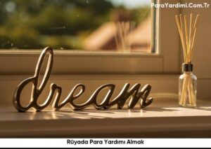Rüyada Para Yardımı Almak